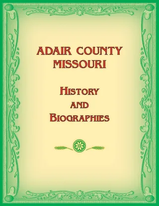 Adair County, Missouri History and Biographies
