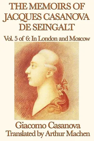 The Memoirs of Jacques Casanova de Seingalt Vol. 5 in London and Moscow