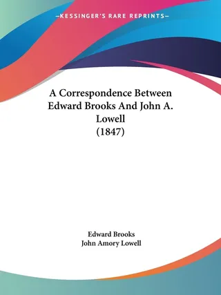 A Correspondence Between Edward Brooks And John A. Lowell