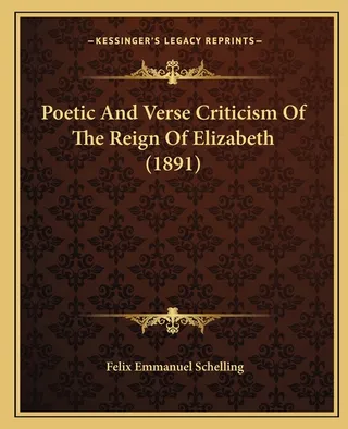 Poetic And Verse Criticism Of The Reign Of Elizabeth 1891