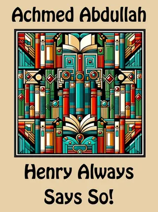 Henry Always Says So!
