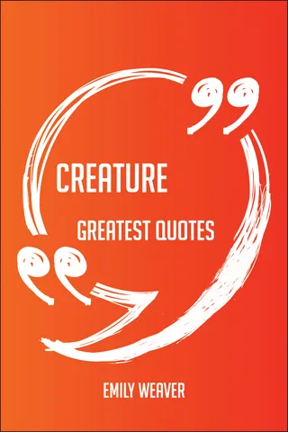 Creature Greatest Quotes