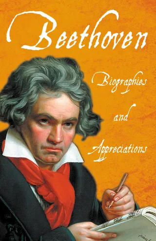 Beethoven - Biographies and Appreciations