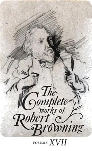 The Complete Works of Robert Browning