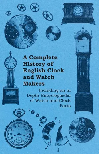 A History of English Clock and Watch Makers