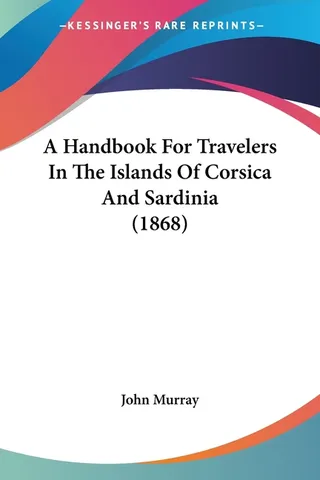 A Handbook For Travelers In The Islands Of Corsica And Sardinia