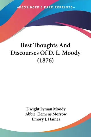 Best Thoughts And Discourses Of D. L. Moody 1876