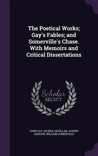 The Poetical Works; Gay's Fables; and Somerville's Chase