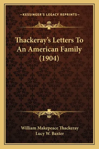 Thackeray's Letters To An American Family 1904