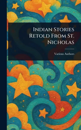Indian Stories Retold From St. Nicholas