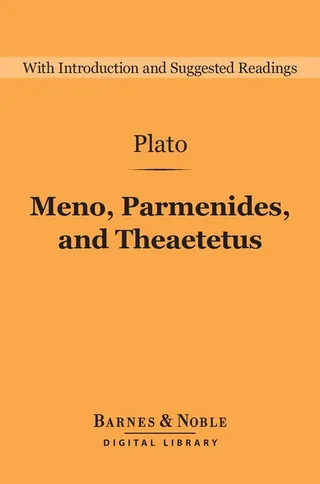 Meno, Parmenides, and Theaetetus