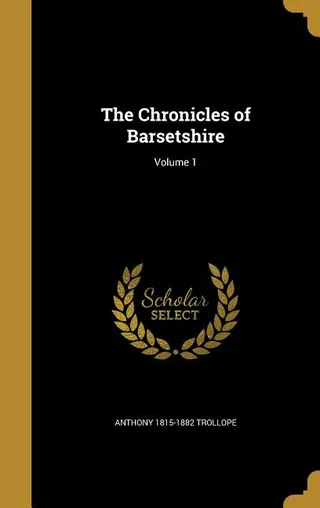 The Chronicles of Barsetshire; Volume 1