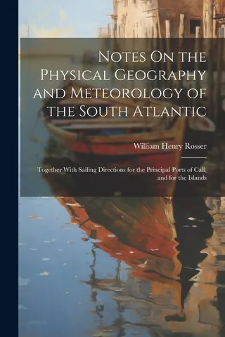 Notes On the Physical Geography and Meteorology of the South Atlantic