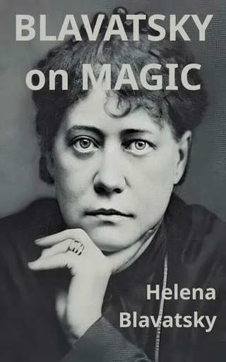 Blavatsky on Magic
