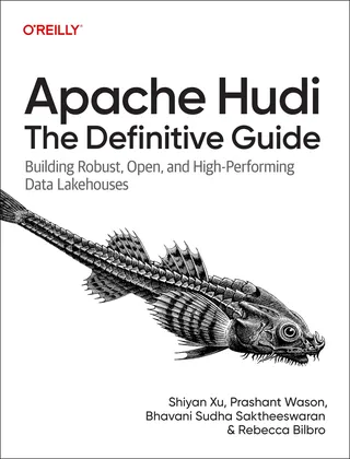 Apache Hudi: The Definitive Guide