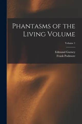 Phantasms of the Living Volume Volume 1