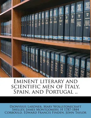 Eminent Literary and Scientific Men of Italy, Spain, and Portugal