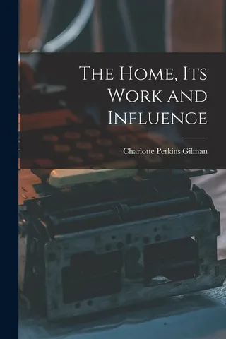 The Home, its Work and Influence