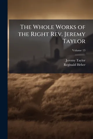 The Whole Works of the Right Rev. Jeremy Taylor