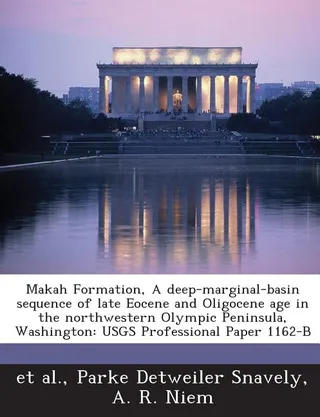 Makah Formation, a Deep-Marginal-Basin Sequence of Late Eocene and Oligocene Age in the Northwestern Olympic Peninsula, Washington