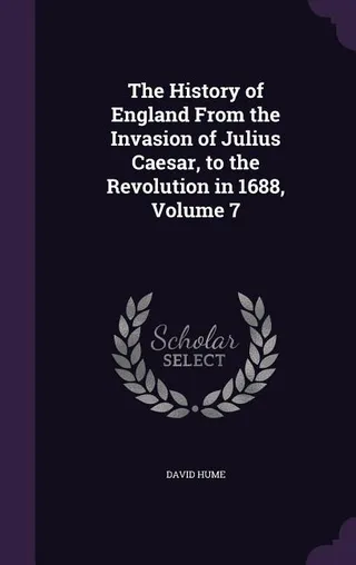 The History of England from the Invasion of Julius Caesar to the Revolution in 1688