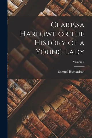 Clarissa Harlowe or the History of a Young Lady, Volume 3