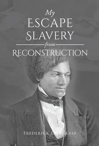 My Escape from Slavery and Reconstruction