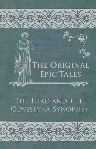 Original Epic Tales - The Iliad and the Odyssey