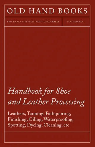 Handbook for Shoe and Leather Processing