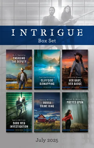 Intrigue Box Set July 2025/Engaging The Deputy/Cliffside Kidnapping/Her Baby, Her Badge/Dark Web Investigation/Rodeo Crime Ring/Preyed Upon