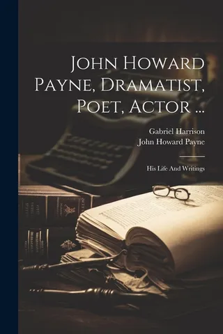 John Howard Payne Dramatist Poet Actor
