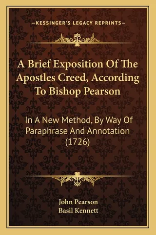 A Brief Exposition Of The Apostles Creed, According To Bishop Pearson