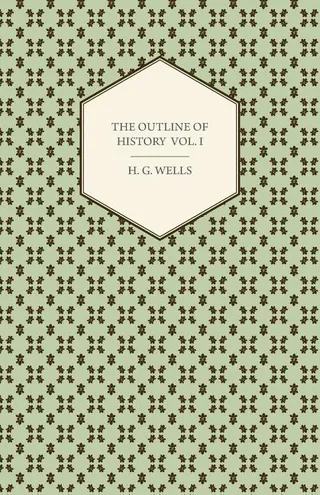The Outline of History, Volume I