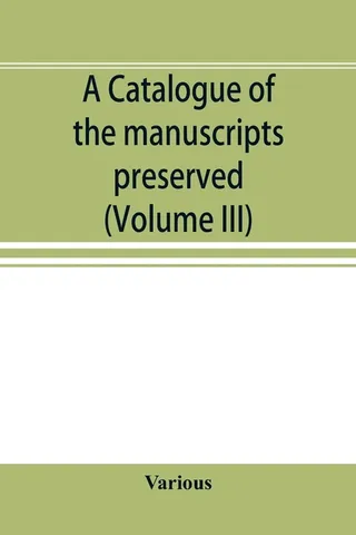 A catalogue of the manuscripts preserved in the library of the University of Cambridge. Ed. for the Syndics of the University press (Volume III)
