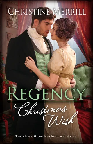 Regency Christmas Wish / The Mistletoe Wager / A Regency Christmas Carol