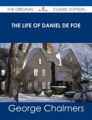 The Life of Daniel De Foe