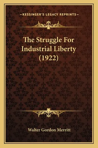 The Struggle For Industrial Liberty