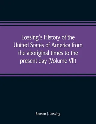 Lossing's History of the United States of America
