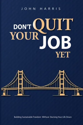 Don't Quit Your Job, Yet