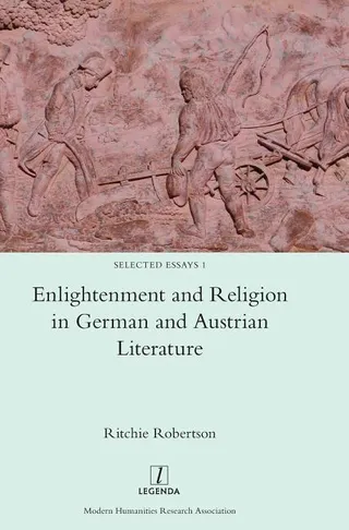 Enlightenment and Religion in German and Austrian Literature