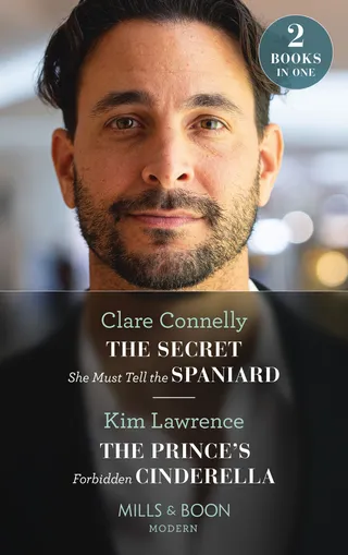Secret She Must Tell The Spaniard / The Prince's Forbidden Cinderella