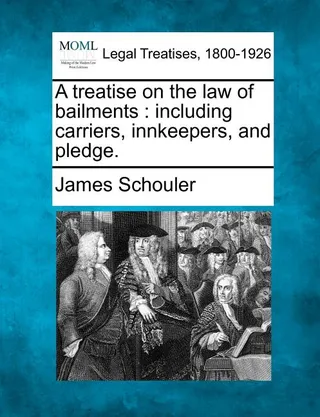 A treatise on the law of bailments