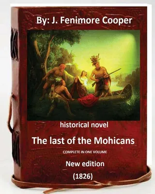 The Last of the Mohicans: A Narrative of 1757
