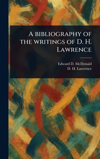 A Bibliography of the Writings of D. H. Lawrence