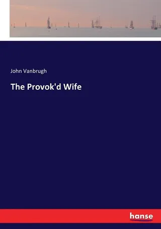 The Provok'd Wife
