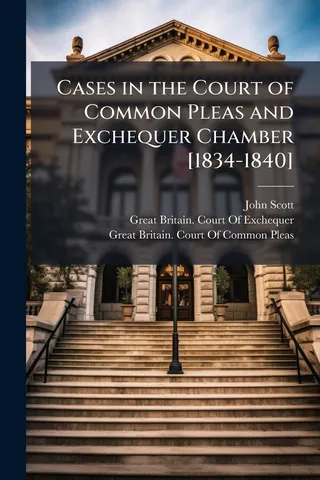 Cases in the Court of Common Pleas and Exchequer Chamber