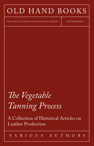 The Vegetable Tanning Process
