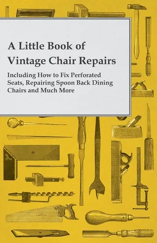 A Little Book of Vintage Chair Repairs