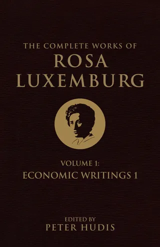 The Complete Works of Rosa Luxemburg, Volume I