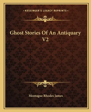 Ghost Stories of an Antiquary, Volume 2